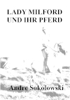 LADY MILFORD UND IHR PFERD | Von Andre Sokolowski